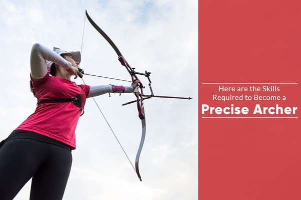 skills-required-to-become-a-precise-archer